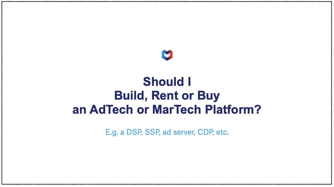 Build vs rent vs buy AdTech and MarTech platforms presentation thumbnail